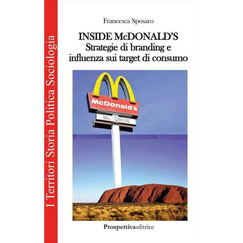 "Inside McDonald’s Strategie di branding e influenza sui target di consumo" di Francesca Sposaro (Italian Edition)