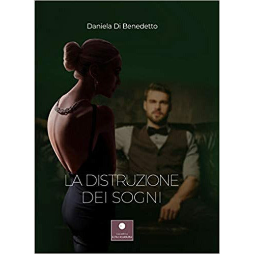 "La distruzione dei sogni" di Daniela Di Benedetto (Italian Edition)