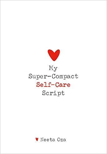 "My Super-Compact Self-Care Script" by Neeta Oza (English Edition)