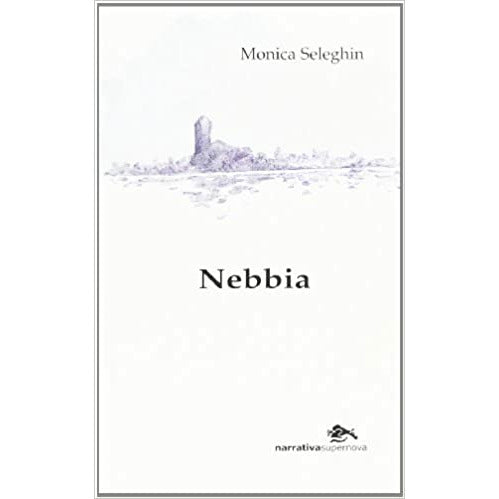 "Nebbia" di Monica Seleghin (Italian Edition)