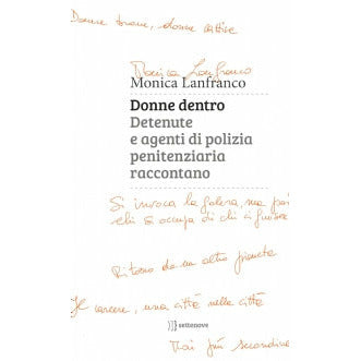 "Donne dentro. Detenute e agenti di polizia penitenziaria raccontano" di Monica Lanfranco (Italian Edition)