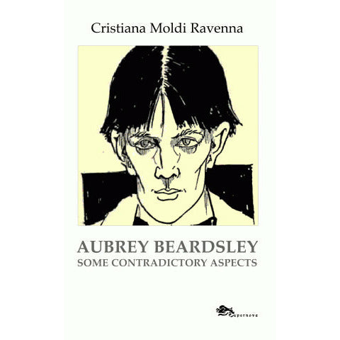 "Aubrey Beardsley. Some contradictory aspects" di Cristiana Moldi-Ravenna (English Edition)