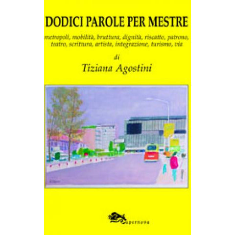 "Dodici parole per Mestre" di Tiziana Agostini (Italian Edition)