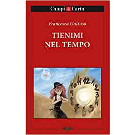 "Tienimi nel Tempo" di Francesca Gattuso (Italian Edition)