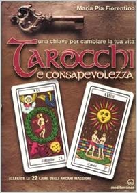 "Tarocchi e consapevolezza" di Maria Pia Fiorentino (Italian Edition)