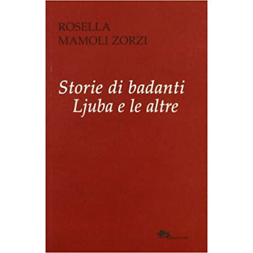 "Storie di badanti" di Rosella Mamoli Zorzi (Italian Edition)