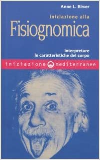 "Iniziazione alla fisiognomica" di Anne L. Biwer (Italian Edition)