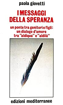 "I messaggi della speranza" di Paola Giovetti (Italian Edition)
