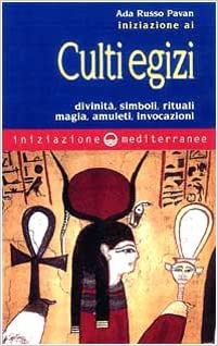 "Iniziazione ai culti Egizi" di Ada Pavan Russo (Italian Edition)