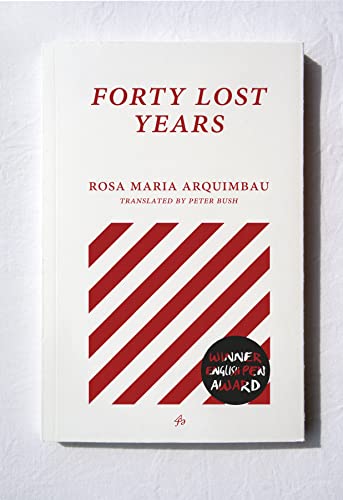 "Forty Lost Years" by Rose Maria Arquimbau (English Edition)