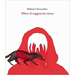 "Oltre il cappuccio rosso" di Roberta Terracchio (Italian Edition)