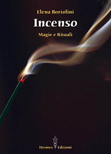 "Incenso. Magie e rituali" di Elena Bortolini (Italian Edition)