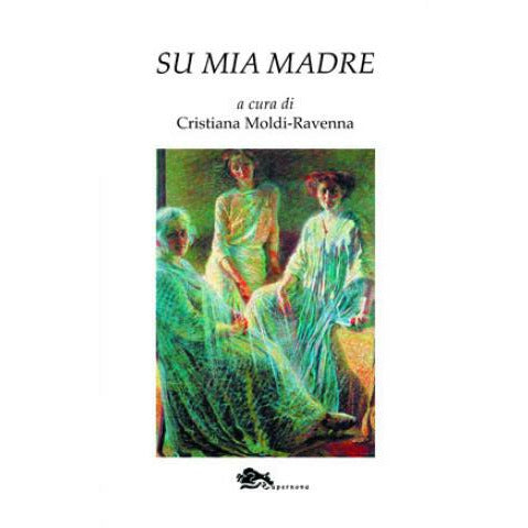 "Su Mia Madre" di Cristiana Moldi-Ravenna (Italian Edition)