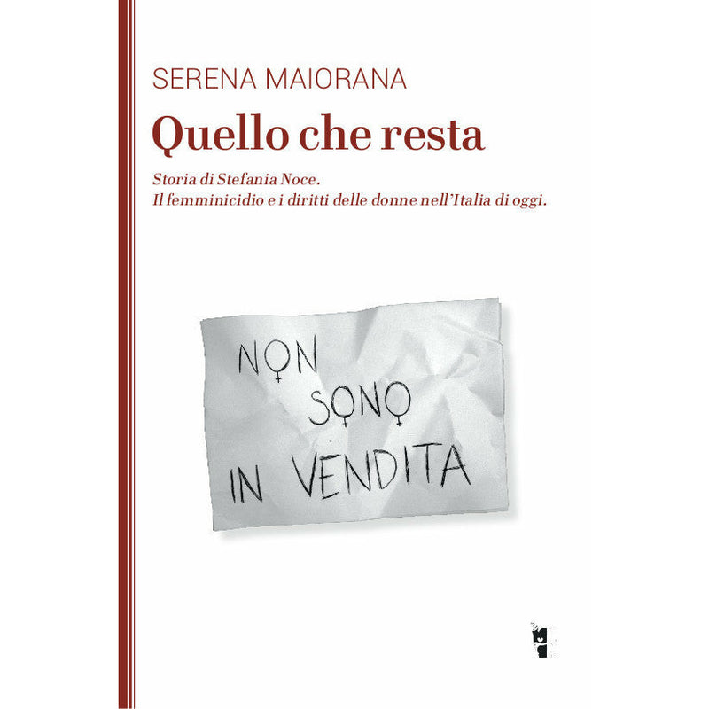 "Quello che resta. Storia di Stefania Noce" di Serena Maiorana (Italian Edition)