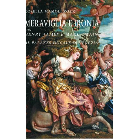 "Meraviglia e ironia" di Rosella Mamoli Zorzi (Italian Edition)