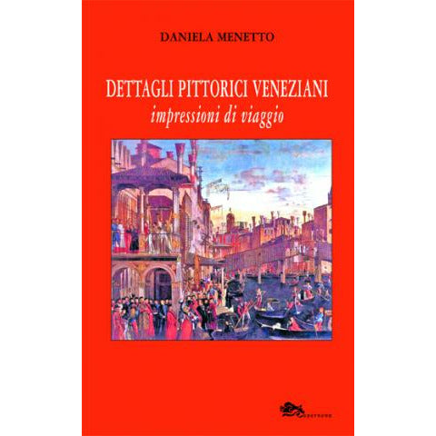 "Dettagli pittorici veneziani" di Daniela Menetto (Italian Edition)
