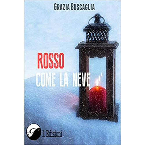 "Rosso come la Neve" di Grazia Buscaglia (Italian Edition)