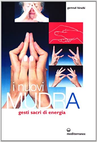 "I nuovi Mudra" di Gertrud Hirschi (Italian Edition)
