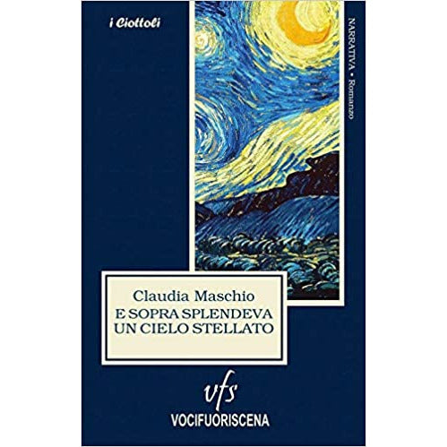 "E sopra splendeva un cielo stellato" di Claudia Maschio (Italian Edition)