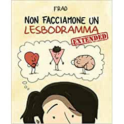 "Non facciamone un lesbodramma extended" di FRAD (Italian Edition)