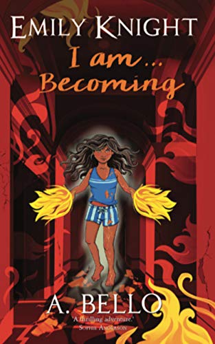 "Emily Knight I am…Becoming" by A. Bello (English Edition)