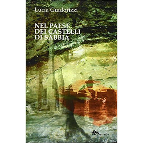 "Nel paese dei castelli di sabbia" di Lucia Guidorizzi (Italian Edition)