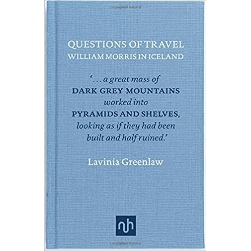 "Questions of Travel: William Morris in Iceland" by Lavinia Greenlaw (English Edition)