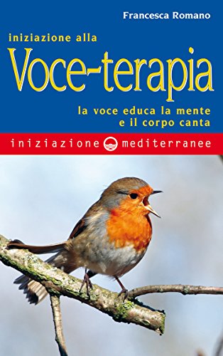 "Iniziazione alla voceterapia" di Francesca Romano (Italian Edition)
