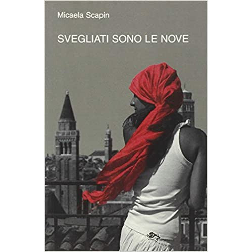 "Svegliati sono le nove ..." di Micaela Scapin (Italian Edition)