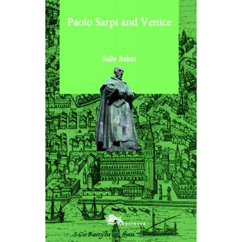 "Paolo Sarpi and Venice" di Sally Baker (English Edition)