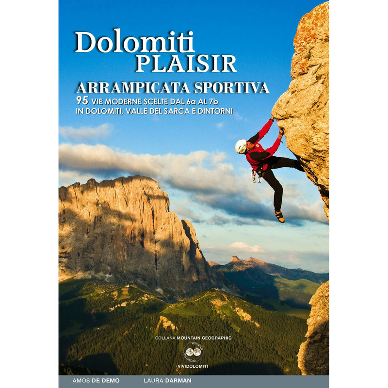 "Dolomiti plaisir. Arrampicata sportiva. 95 vie moderne scelte dal 6a al 7b in Dolomiti, Valle del Sarca e dintorni." di Laura Darman, Amos De Demo  (Italian Edition)