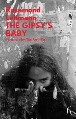 "The Gipsy’s Baby" by Rosamon Lehmann (English Edition)
