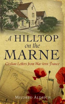"A Hilltop on the Marne" by Mildred Aldrich (English Edition)