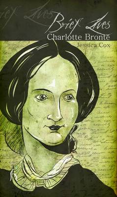 "Brief lives: Charlotte Bronte" by Jessica Cox (English Edition)