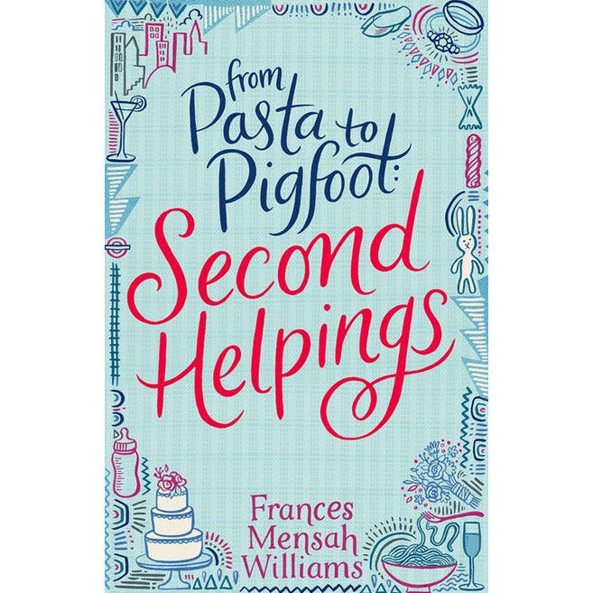 "From Pasta to Pigfoot Second Helpings" by Frances Mensah Williams (English Edition)
