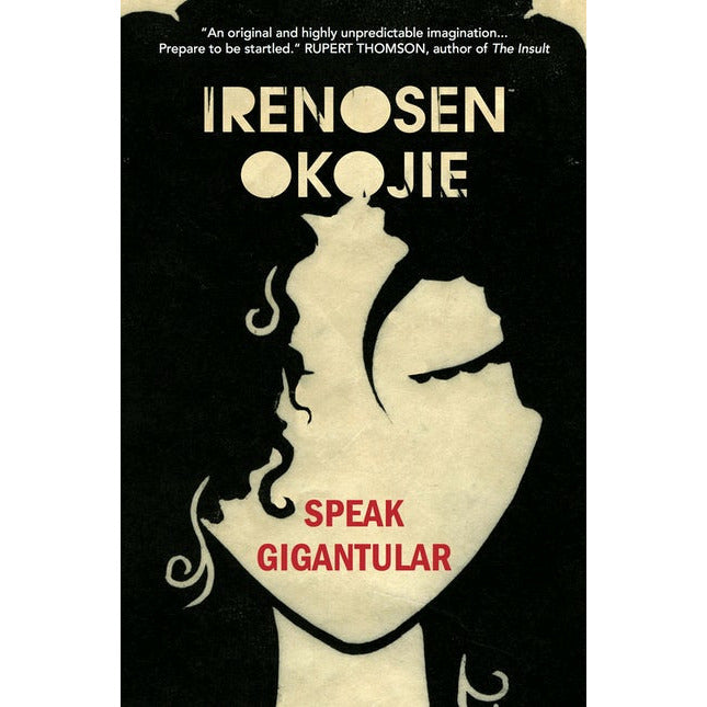 "Speak Gigantular" by Irenosen Okojie (English Edition)
