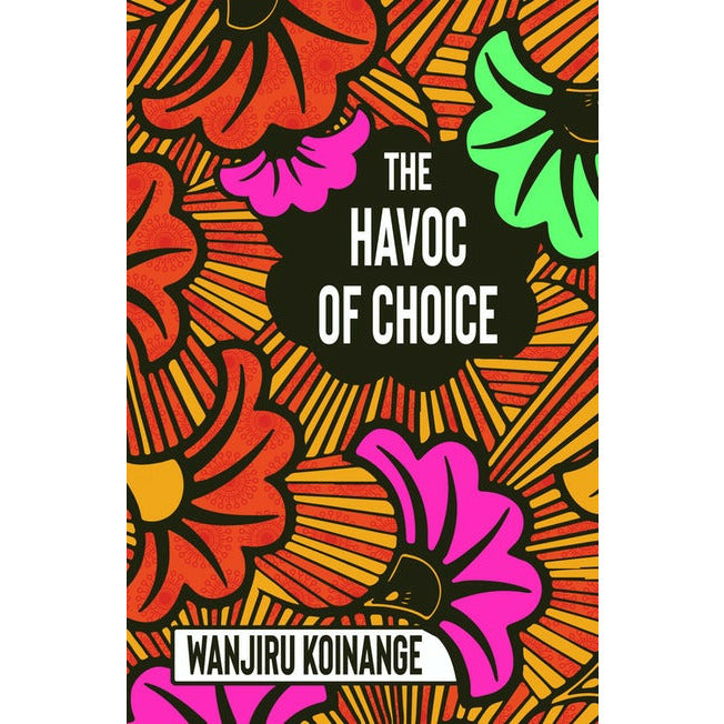 "The Havoc of Choice" by Wanjiru Koinange (English Edition)