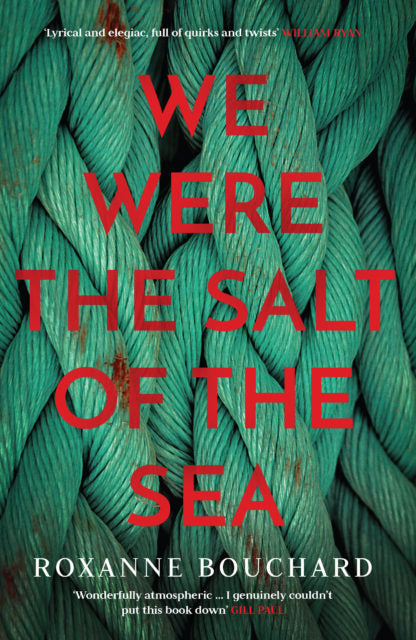 "We Were the Salt of the Sea" by Roxanne Bouchard (English Edition)