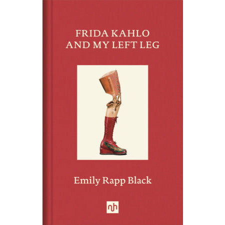 "Frida Kahlo and My Left Leg" by Emily Rapp Black (English Edition)