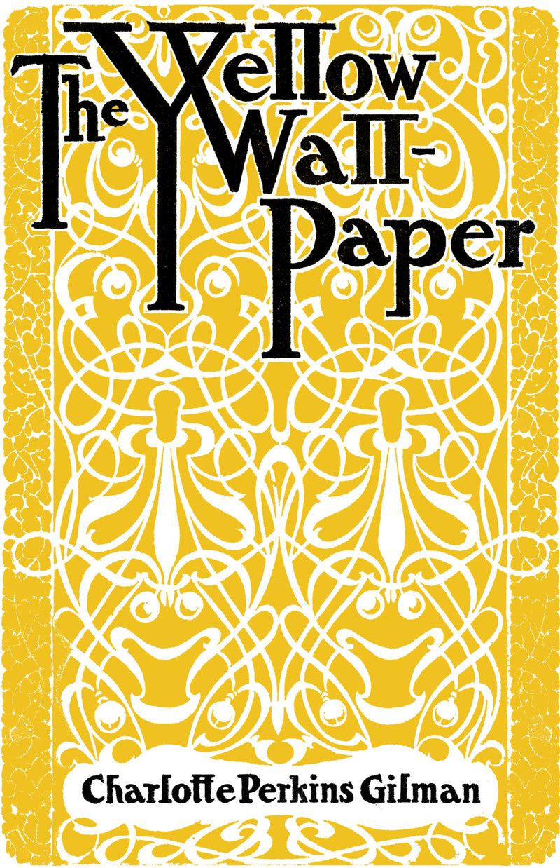 "The Yellow Wallpaper" by Charlotte Perkins Gilman (English Edition)