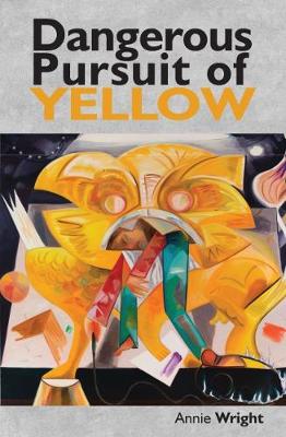 "Dangerous Pursuit of Yellow" by Annie Wright (English Edition)