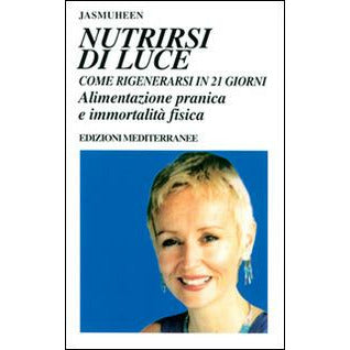"Nutrirsi di luce" di Jasmuheen (Italian Edition)