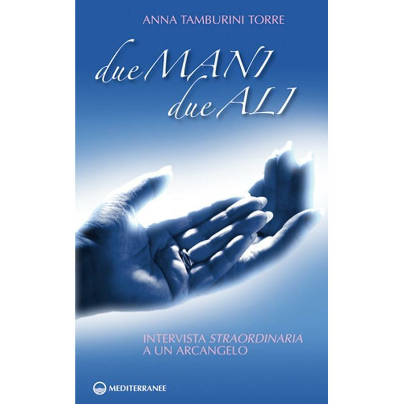 "Due mani, due ali" di Anna Tamburini Torre (Italian Edition)
