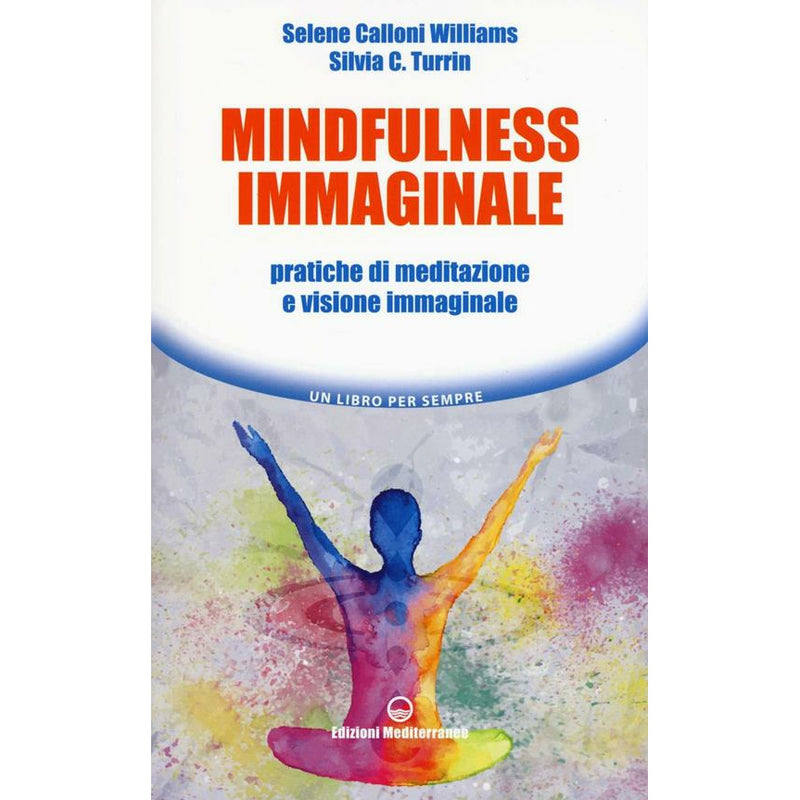 "Mindfulness immaginale. Pratiche di meditazione e visione immaginale" di Selene Calloni Williams (Italian Edition)