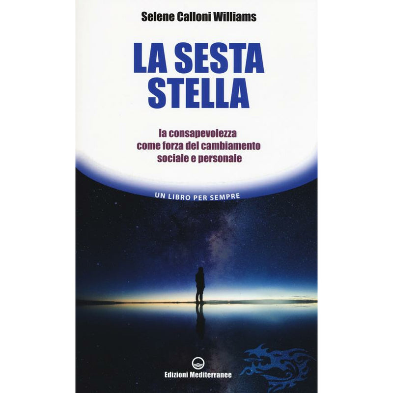 "La sesta stella. La consapevolezza come forza del cambiamento sociale e personale" di Selene Calloni Williams (Italian Edition)