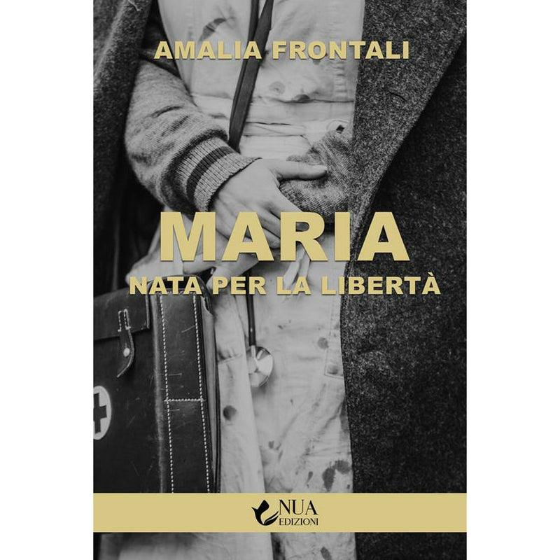 "Maria. Nata per la libertà" di Amalia Frontali (Italian Edition)