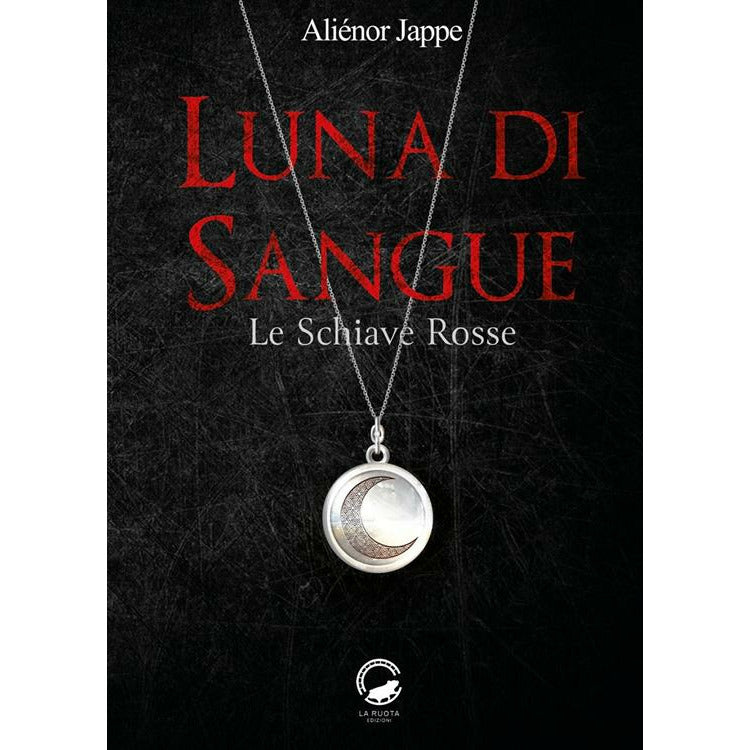 "Luna di sangue. Le schiave rosse." di Alienor Jappé (Italian Edition)