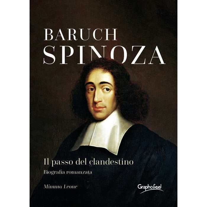 "Baruch Spinoza. Il passo del clandestino" di Mimma Leona (Italian Edition)
