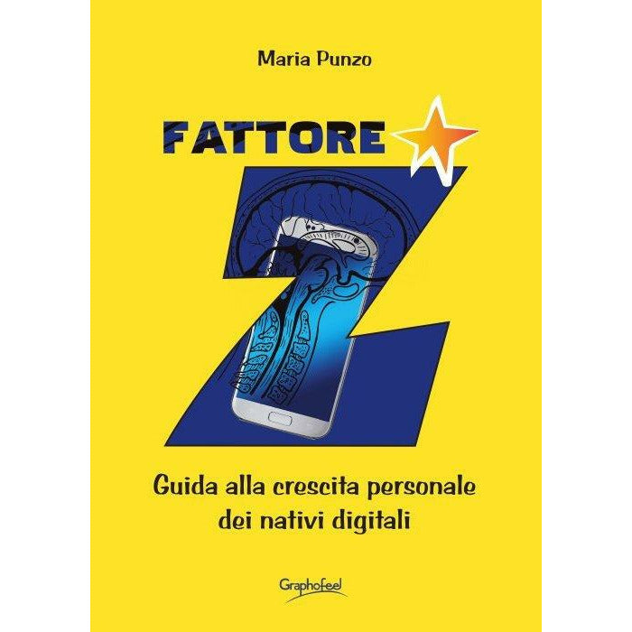 "Fattore Z. Guida alla crescita personale dei nativi digitali. Nuova ediz. " di Maria Punzo (Italian Edition)