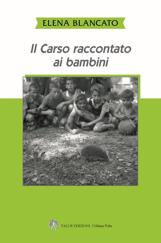 "Il Carso raccontato ai bambini" di Elena Blancato (Italian Edition)